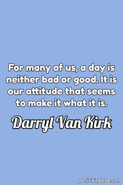 A quote by Darryl Van Kirk.