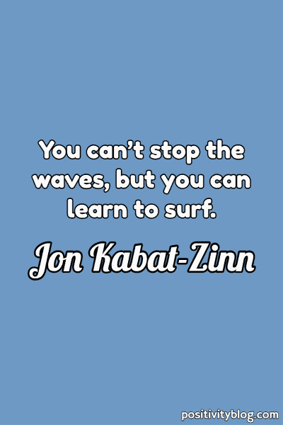 A quote by Jon Kabat-Zinn.