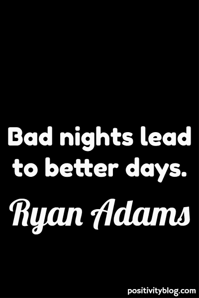 A quote by Ryan Adams.