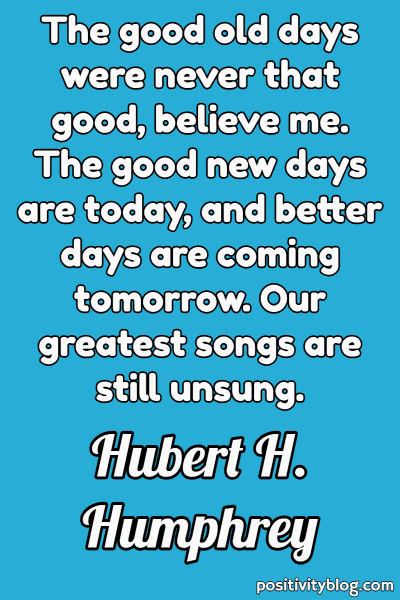 A quote by Hubert H. Humphrey