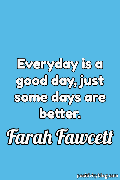 A quote by Farah Fawcett.