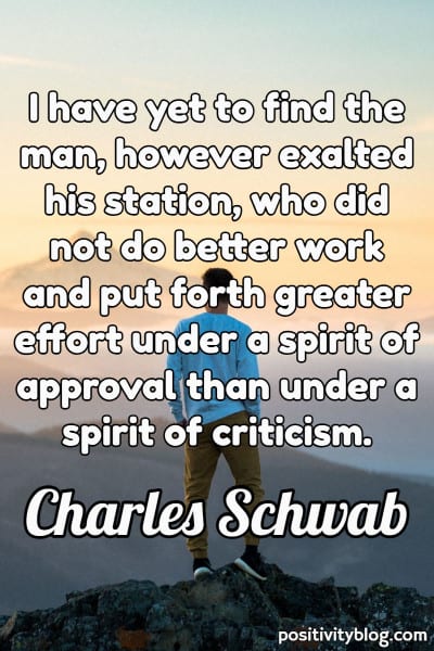 A quote by Charles Schwab.