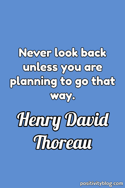 67 Don't Look Back Quotes to Help You Move on and Live Your Best Life