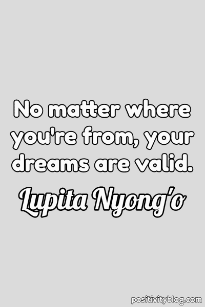 Dream Quote by Lupita Nyong