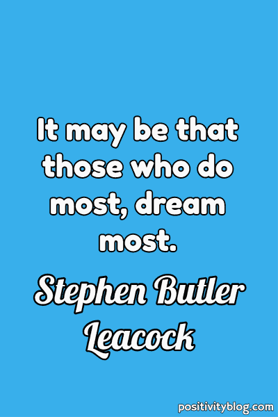 Dream Quote by Stephen Buller Leacock