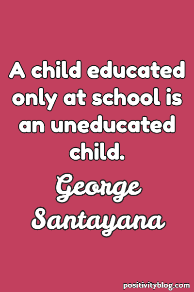 Education Quote by George Santayana