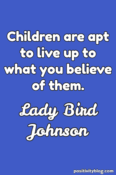 Education Quote by Lady Bird Johnson