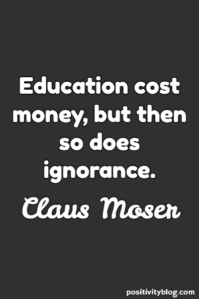 Education Quote by Claus Moser