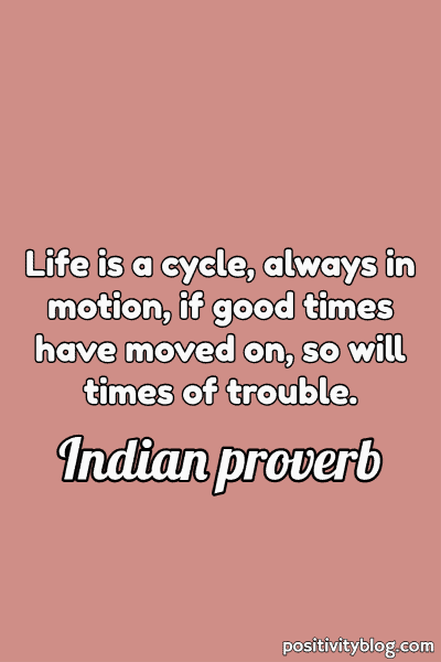 An Indian proverb.