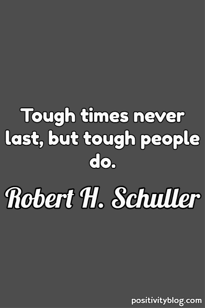 A quote by Robert H. Schuller.