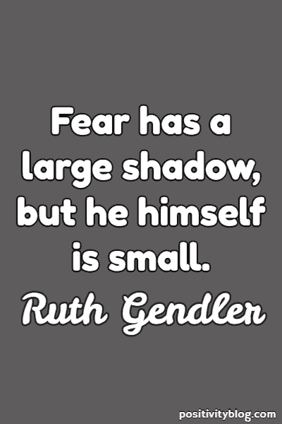 Fear Quote By Ruth Gendler