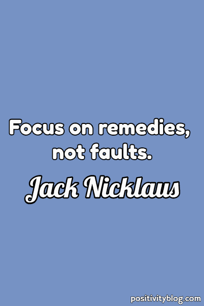 A quote by Jack Nicklaus.