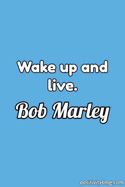A quote by Bob Marley.