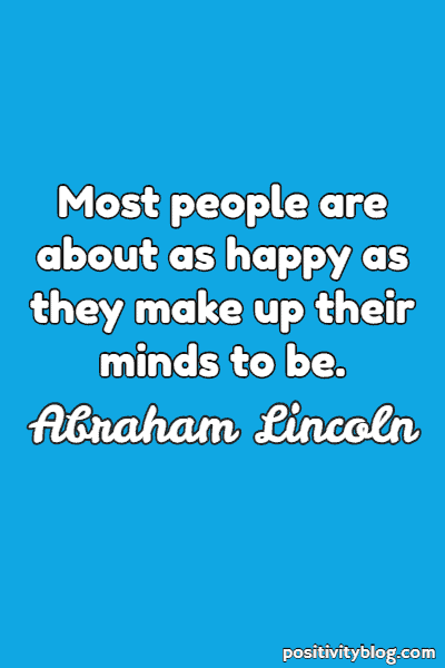 Happiness Quote by Abraham Lincoln
