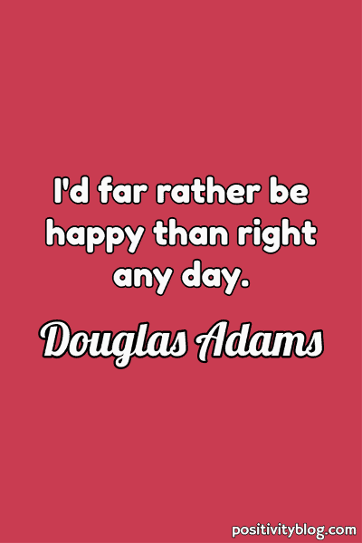 Happiness Quote by Douglas Adams