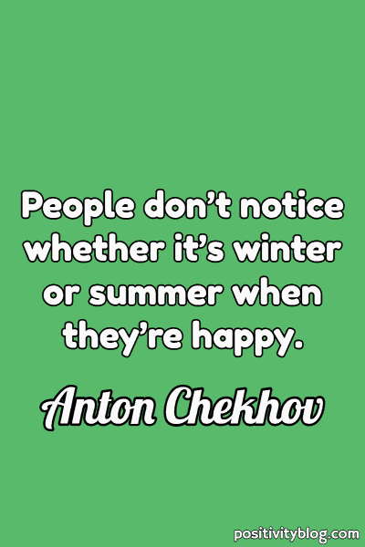 Happiness Quote by Anton Chekhov