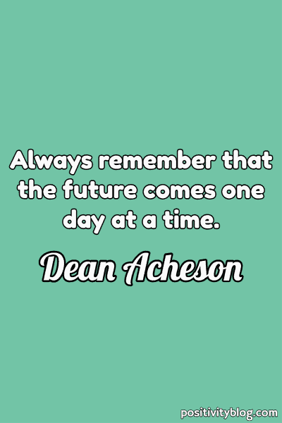 A quote by Dean Acheson.