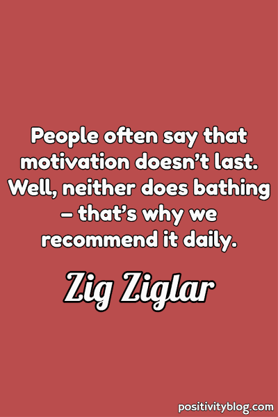 A quote by Zig Ziglar.