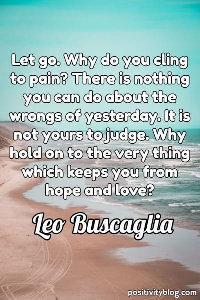 A quote by Leo Buscaglia.