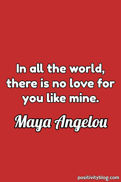 Love Quote by Maya Angelou