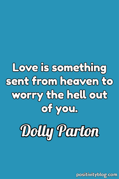 Love Quote by Dolly Parton