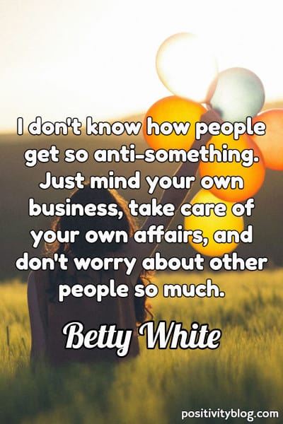 A quote by Betty White.