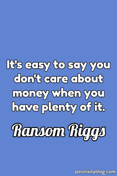 Money and Wealth Quote by Ransom Riggs