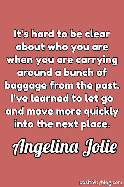 A quote by Angelina Jolie.