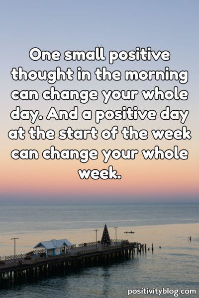 A new week blessing on the power of one small positive thought.