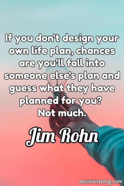 A quote for work by Jim Rohn.