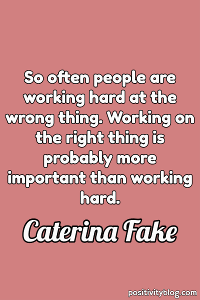 A quote for work by Caterina Fake.