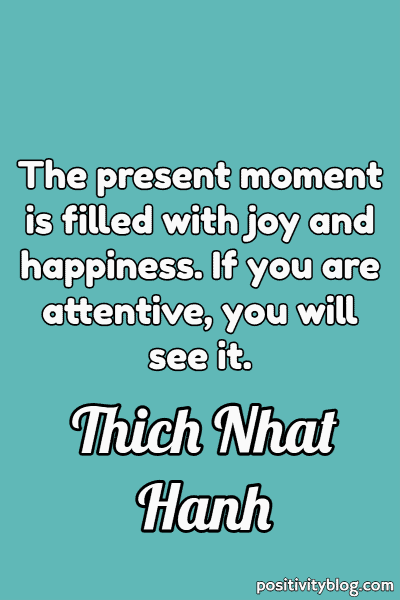 Quote by Thich Nhat Hanh.