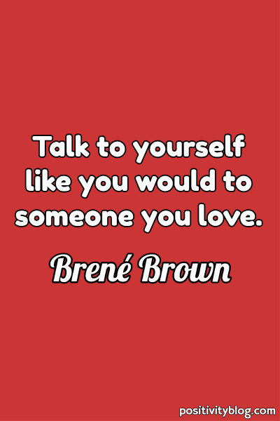 Self Care Quote by Brene Brown.