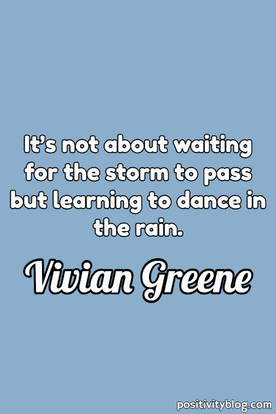 A quote on staying strong by Vivian Greene.