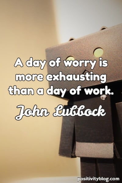 Worry Quote by John Lubbock