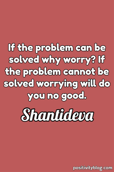 A quote by Shantideva.